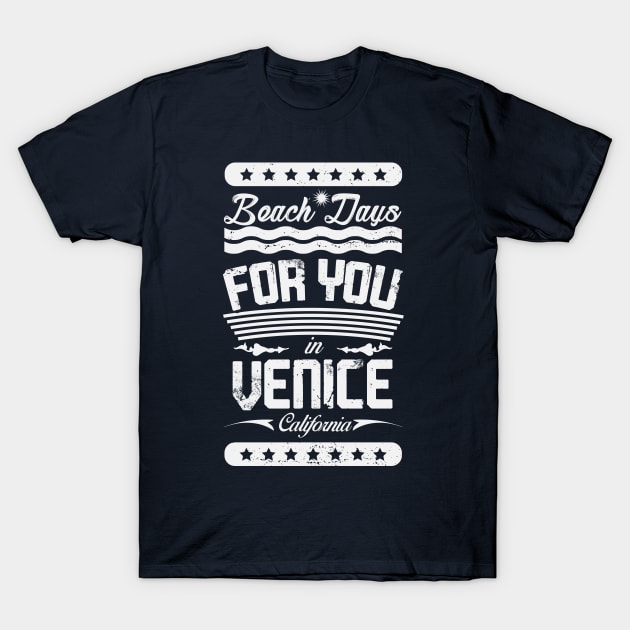 Beach Days for you in Venice Beach - California (light lettering t-shirt) T-Shirt by ArteriaMix